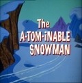The A-Tom-inable Snowman movie in Mel Blanc filmography.