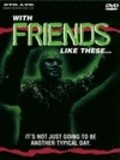 With Friends Like These... is the best movie in Beth Lachance filmography.