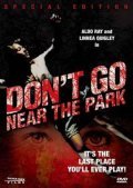 Don't Go Near the Park movie in Lawrence D. Foldes filmography.