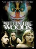 Within the Woods movie in Brad Sykes filmography.