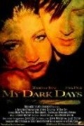 My Dark Days movie in Chris Cole filmography.