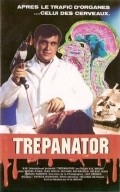 Trepanator is the best movie in Brigitte Margerin filmography.