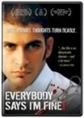 Everybody Says I'm Fine! is the best movie in Anahita Oberoi filmography.
