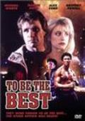 To Be the Best movie in Martin Kove filmography.