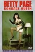 Betty Page: Bondage Queen is the best movie in Lili Dawn filmography.