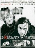 La naissance de l'amour movie in Philippe Garrell filmography.