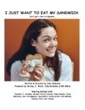 I Just Want to Eat My Sandwich movie in Rachael Lillis filmography.
