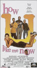 How U Like Me Now movie in Salli Richardson-Whitfield filmography.