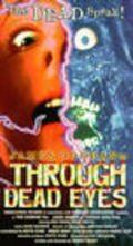 Through Dead Eyes is the best movie in Nancy Huddleston filmography.