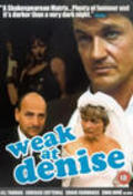 Weak at Denise is the best movie in Vivien Douglas filmography.