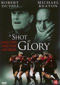 A Shot at Glory movie in Michael Corrente filmography.