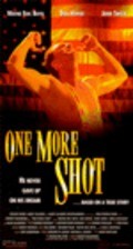 One More Shot is the best movie in Jeffrey Butscher filmography.
