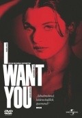 I Want You movie in Michael Winterbottom filmography.