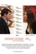 Unbreaking Up is the best movie in Konstantin Lavysh filmography.