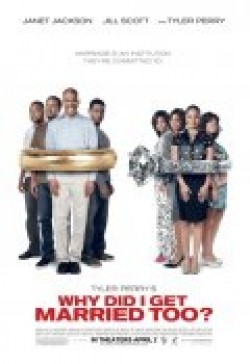 Why Did I Get Married Too? movie in Tyler Perry filmography.