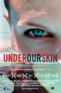 Under Our Skin movie in Andy Abrahams Wilson filmography.