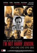 I'm Not Harry Jenson. is the best movie in Gareth Reeves filmography.
