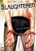 Slaughtered movie in Anthony Doublin filmography.