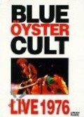 Blue Oyster Cult: Live 1976 is the best movie in Eric Bloom filmography.