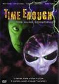 Time Enough is the best movie in Alex Rittner filmography.