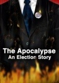 The Apocalypse: An Election Story movie in Behn Fannin filmography.