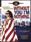 Without You I'm Nothing movie in Sandra Bernhard filmography.