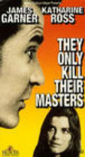 They Only Kill Their Masters is the best movie in Harry Guardino filmography.