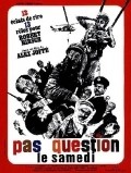 Pas question le samedi is the best movie in Bomba Tzur filmography.