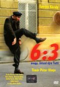 6:3, avagy jatszd ujra Tutti is the best movie in Gyorgyi Kari filmography.