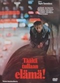 Taalta tullaan, elama! is the best movie in Tony Holmstrom filmography.