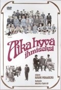 Aika hyva ihmiseksi is the best movie in Lauri Arajuuri filmography.
