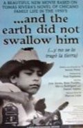 ...And the Earth Did Not Swallow Him is the best movie in Miguel Rodriguez filmography.