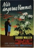 Nar angarna blommar movie in Sigurd Wallen filmography.