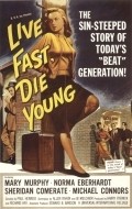 Live Fast, Die Young movie in Mary Murphy filmography.