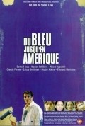 Du bleu jusqu'en Amerique movie in Sarah Levy filmography.