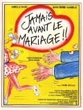 Jamais avant le mariage movie in Alain Doutey filmography.