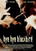Bye Bye Blackbird is the best movie in Carlos Pavlidis filmography.