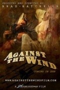 Against the Wind is the best movie in Robert P. Djonson II filmography.