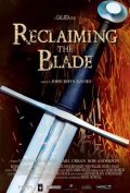 Reclaiming the Blade movie in Daniel McNicoll filmography.
