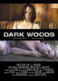 Dark Woods movie in Maykl Eskobedo filmography.