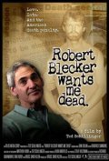 Robert Blecker Wants Me Dead movie in Ted Schillinger filmography.