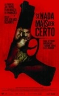 Se Nada Mais Der Certo movie in Jose Eduardo Belmonte filmography.