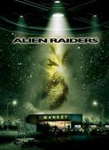 Alien Raiders movie in Ben Rock filmography.