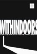 Withindoors movie in Michael Dixon filmography.