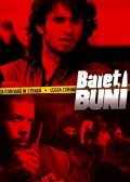 Baieti buni is the best movie in Dragos Bucur filmography.