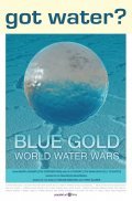 Blue Gold: World Water Wars movie in Sam Bozzo filmography.
