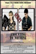 Amounting to Nothing is the best movie in Andjelita Sorensen filmography.