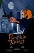 Pumpkin Knight is the best movie in Stefen Gilliam filmography.