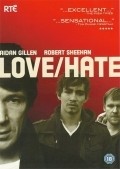 Love/Hate movie in Robert Sheehan filmography.