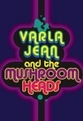 Varla Jean and the Mushroomheads is the best movie in Michael P. Sullivan filmography.